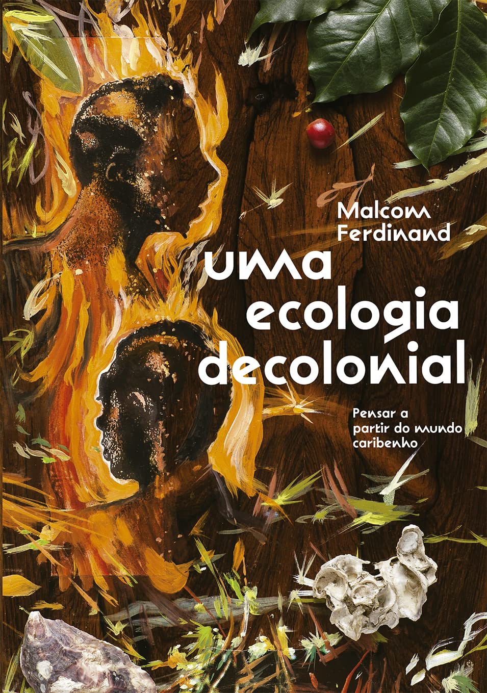 Malcom Ferdinand: Uma ecologia decolonial (português language, Ubu)