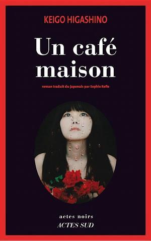 Keigo Higashino: Un café maison (French language)