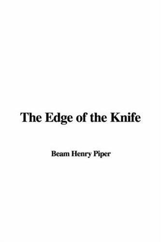 H. Beam Piper: The Edge of the Knife (2006, IndyPublish)