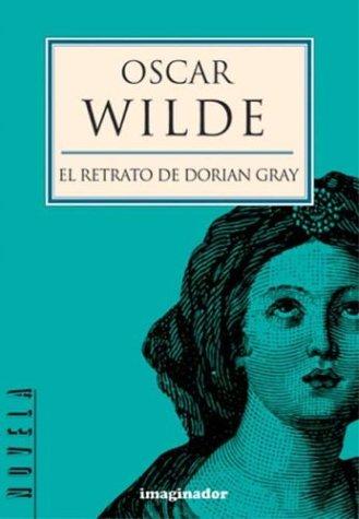 Oscar Wilde: El Retrato De Dorian Gray / The Picture of Dorian Gray (Paperback, Spanish language, 2002, Grupo Imaginador)