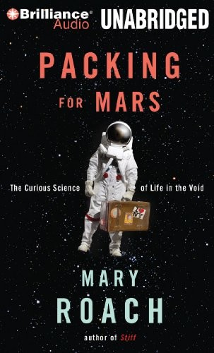 Mary Roach: Packing for Mars (AudiobookFormat, 2010, Brilliance Audio)