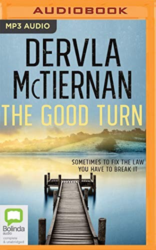 Dervla McTiernan, Aoife McMahon: The Good Turn (AudiobookFormat, 2020, Bolinda Audio)