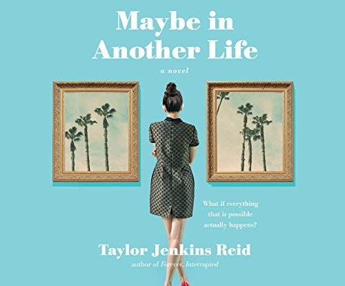 Taylor Jenkins Reid: Maybe in Another Life (AudiobookFormat, Dreamscape Media)