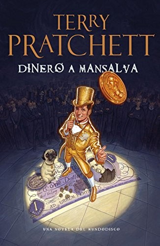 Terry Pratchett, Gabriel Dols Gallardo;, Gabriel Dols Gallardo: Dinero a mansalva (Paperback, Spanish language, 2012, PLAZA & JANES)