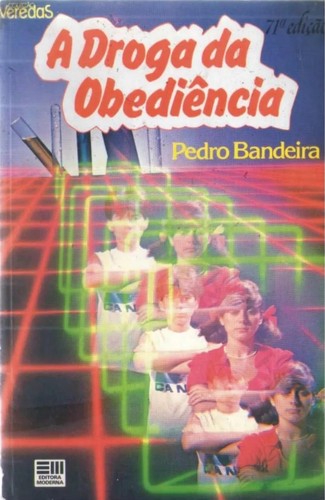 Pedro Bandeira: A droga da obediência (Paperback, Portuguese language, 1984, Editora Moderna)