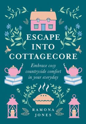 Escape into Cottagecore (2021, HarperCollins Publishers Limited)