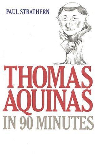 Paul Strathern: Thomas Aquinas in 90 minutes (1998, Ivan R. Dee, Ivan R. Dee, Publisher)