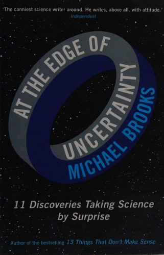 Michael Brooks: At the edge of uncertainty (2014, Profile Books, Profile Books Ltd)