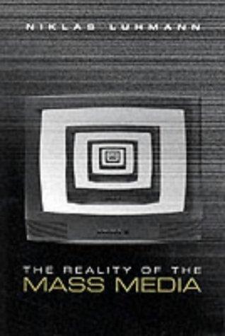 Niklas Luhmann: The reality of the mass media (2000, Polity Press)