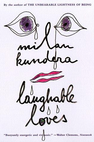 Milan Kundera: Laughable loves (1999, Harper Perennial)