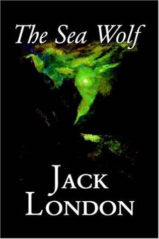 Jack London: The Sea Wolf (Paperback, 2005, Alan Rodgers Books)