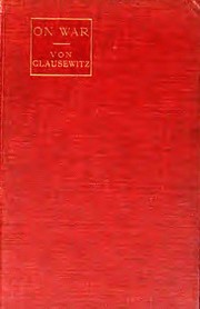 Carl von Clausewitz: On war (1976, Princeton University Press)