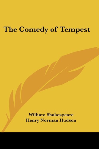 William Shakespeare: The Comedy of Tempest (2005, Kessinger Publishing, LLC)