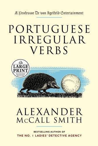 Alexander McCall Smith: Portuguese Irregular Verbs (Portuguese Irregular Verbs, #1) (2006)