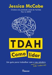 Jessica McCabe: Tdah: como lidar (Paperback, português language, 2024, Rocco)