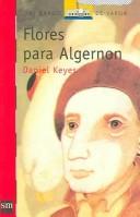 Daniel Keyes, Paz Barroso: Flores Para Algernon/ Flowers for Algernon (El Barco De Vapor / the Steamboat) (Paperback, Spanish language, 2004, Ediciones SM)