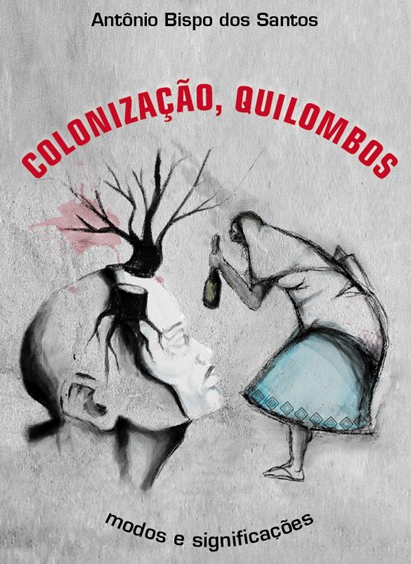 Antônio Bispo dos Santos: Colonização, quilombos (Paperback, português language)