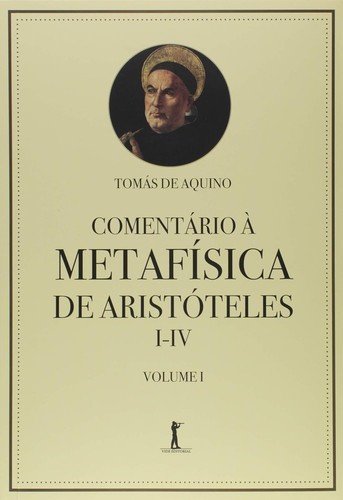 Tomás De Aquino: Comentário à Metafísica de Aristóteles I-IV (2016, Vide)