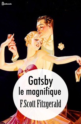 Francis Scott Key Fitzgerald: Gatsby le magnifique (EBook, French language, 1925, feedbooks)