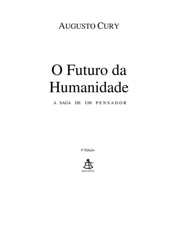 Augusto Cury: O Futuro da Humanidade (Paperback, Portuguese language, 2005, Sextante)