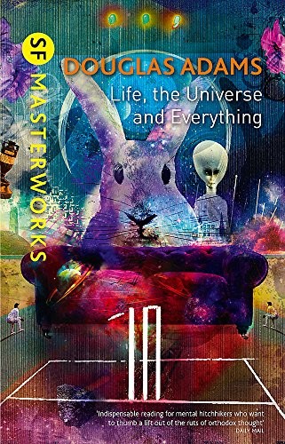 Douglas Adams: Life, The Universe And Everything (S.F. Masterworks) (Paperback, 2017, GOLLANCZ)