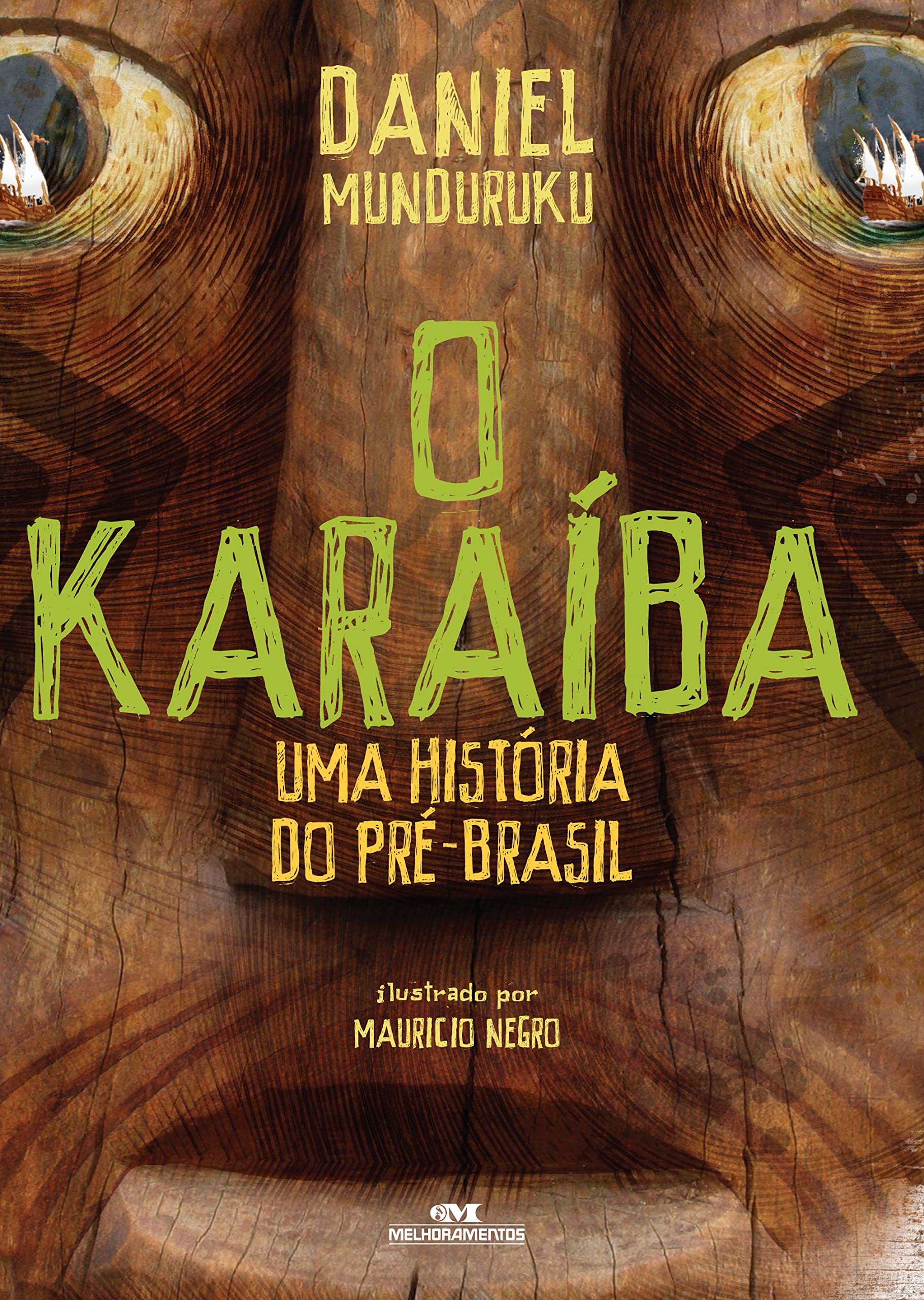 Daniel Munduruku: O Karaíba (Português language, 2018, Manole)