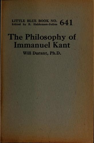 Will Durant: The philosophy of Immanuel Kant (1924, Haldeman-Julius Co.)