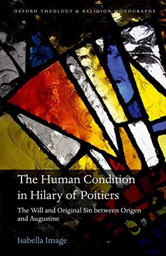 Isabella Image: Human Condition in Hilary of Poitiers (2017, Oxford University Press)