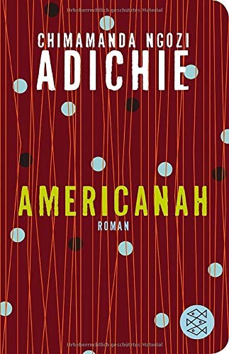 Chimamanda Ngozi Adichie: Americanah (Hardcover, 2016, FISCHER Taschenbuch)