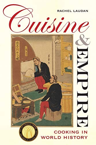 Rachel Laudan: Cuisine and Empire (Paperback, 2015, University of California Press)