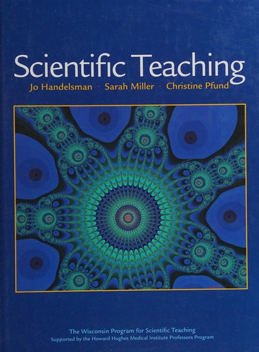 Jo Handelsman, Sarah Miller, Christine Pfund: Scientific Teaching (Hardcover, 2006, W. H. Freeman)