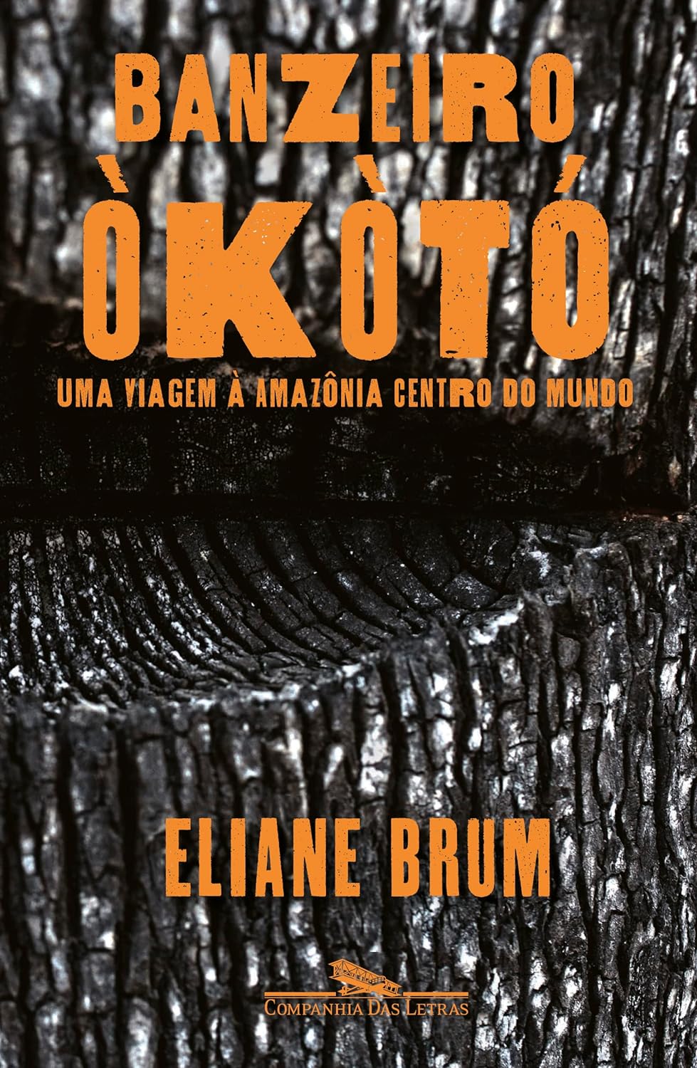 Eliane Brum: Banzeiro òkòtó (Paperback, português language, Companhia das Letras)