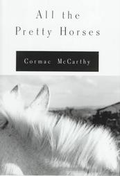 Cormac McCarthy: All the Pretty Horses (Paperback, 1993)