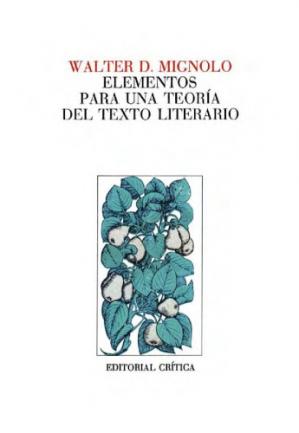 Walter Mignolo: Elementos para una teoria del texto literario (Español language)