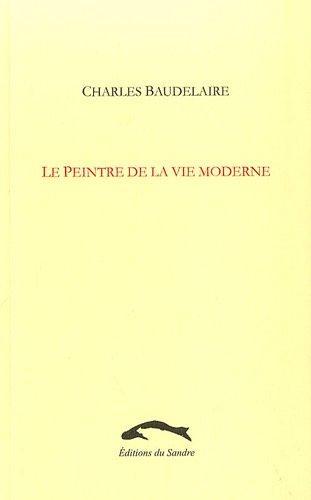 Charles Baudelaire: Le peintre de la vie moderne (French language, 2009)