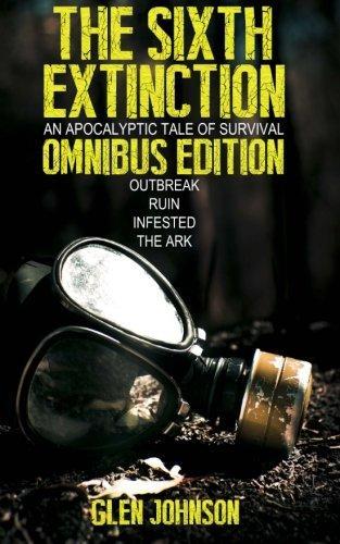 Glen Johnson: The Sixth Extinction: Omnibus Edition (Books 1 - 4) (2013)