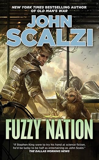 John Scalzi: Fuzzy Nation (2011, Tor)