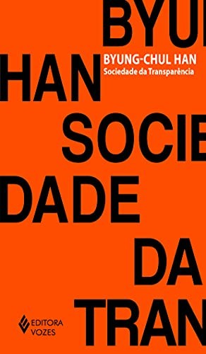 Byung-Chul Han: Sociedade da Transparência (Portuguese language, 2016, Vozes)