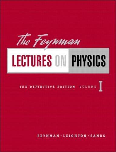 Richard P. Feynman, Robert B. Leighton, Matthew Sands: The Feynman Lectures on Physics, Vol. 1 (2005)