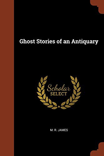 M. R. James: Ghost Stories of an Antiquary (Paperback, 2017, Pinnacle Press)