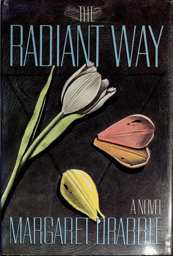 Margaret Drabble: The radiant way (1987, Knopf, Distributed by Random House)