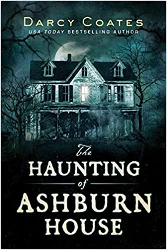 Darcy Coates: The haunting of Ashburn House (Paperback, 2019, Poisoned Pen Press, an imprint of Sourcebooks)