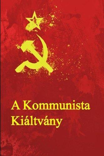 Karl Marx, Friedrich Engels: A Kommunista Kialtvany: The Communist Manifesto (Hungarian edition)