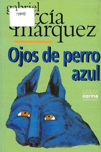 Gabriel García Márquez: Ojos de perro azul (2012, Grupo Editorial Norma)