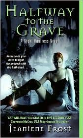 Jeaniene Frost: Halfway to the Grave (Night Huntress #1) (Paperback, 2007, Avon)
