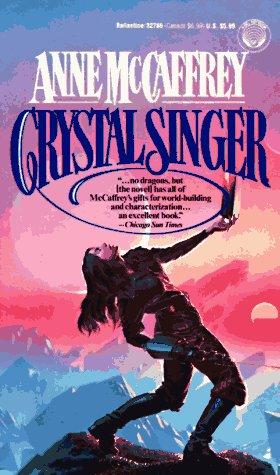 Anne McCaffrey: Crystal Singer (Paperback, 1985, Del Rey)