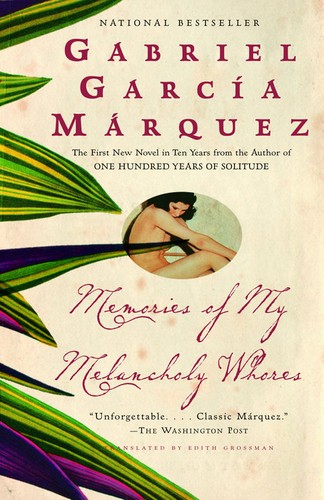 Gabriel García Márquez: Memories of My Melancholy Whores (EBook, 2006, Vintage International)