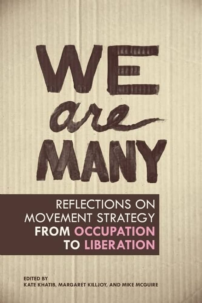 Margaret Killjoy, Kate Khatib, Mike McGuire: We are many (2012, AK Press)