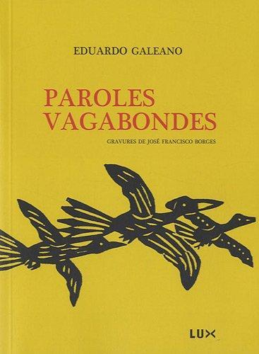 Eduardo Galeano: Paroles vagabondes (French language, 2010, Lux Éditeur)