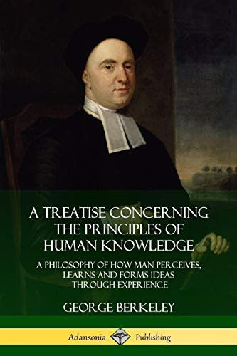 George Berkeley: A Treatise Concerning the Principles of Human Knowledge (Paperback, 2018, lulu.com, Lulu.com)